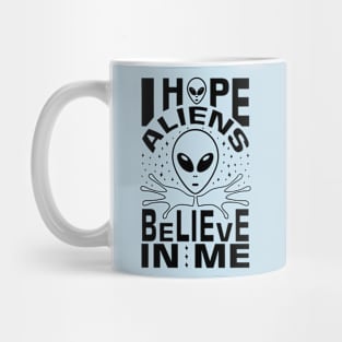 Aliens believe in me Mug